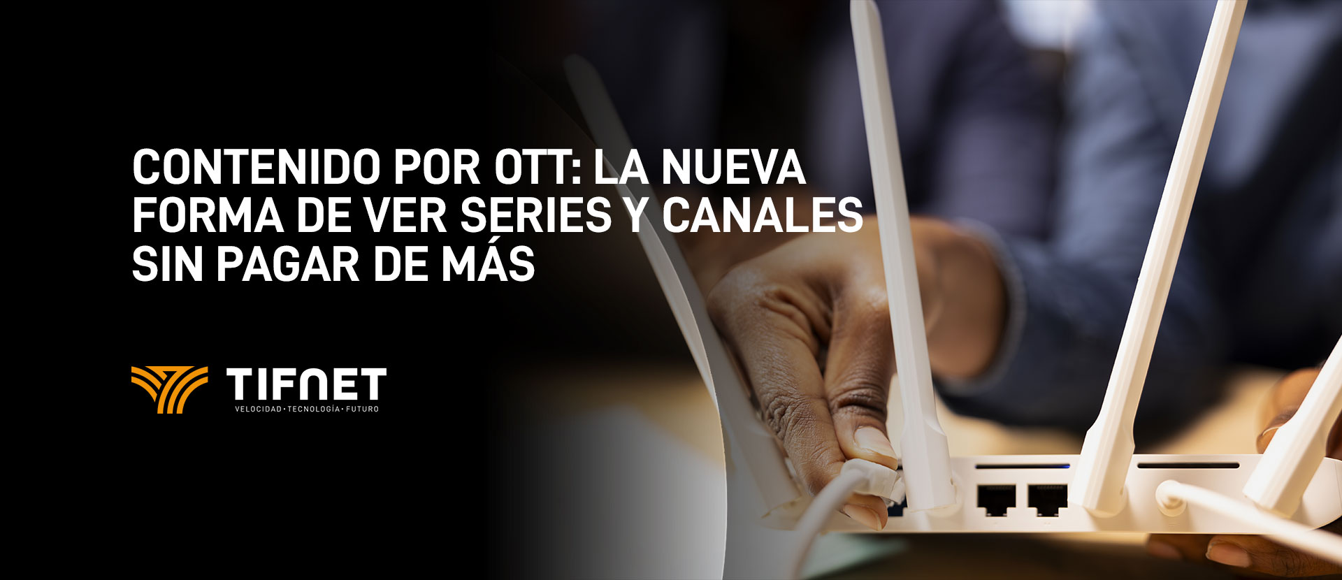 Contenido por OTT: la nueva forma de ver series y canales sin pagar de más